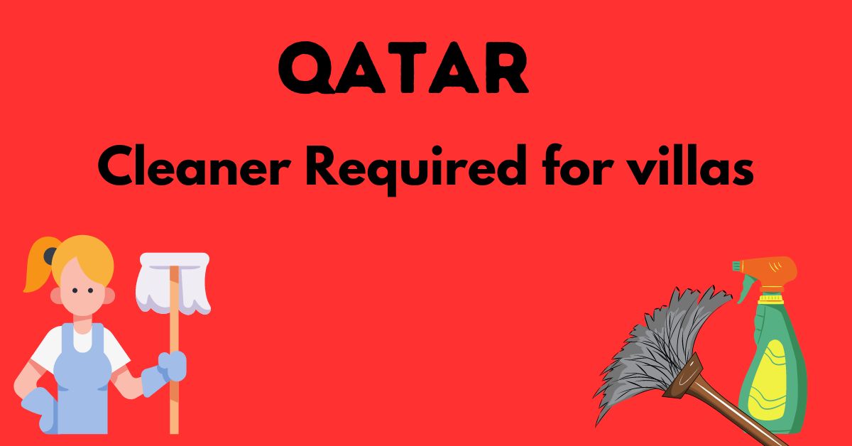 Cleaner Required for Villas in Qatar