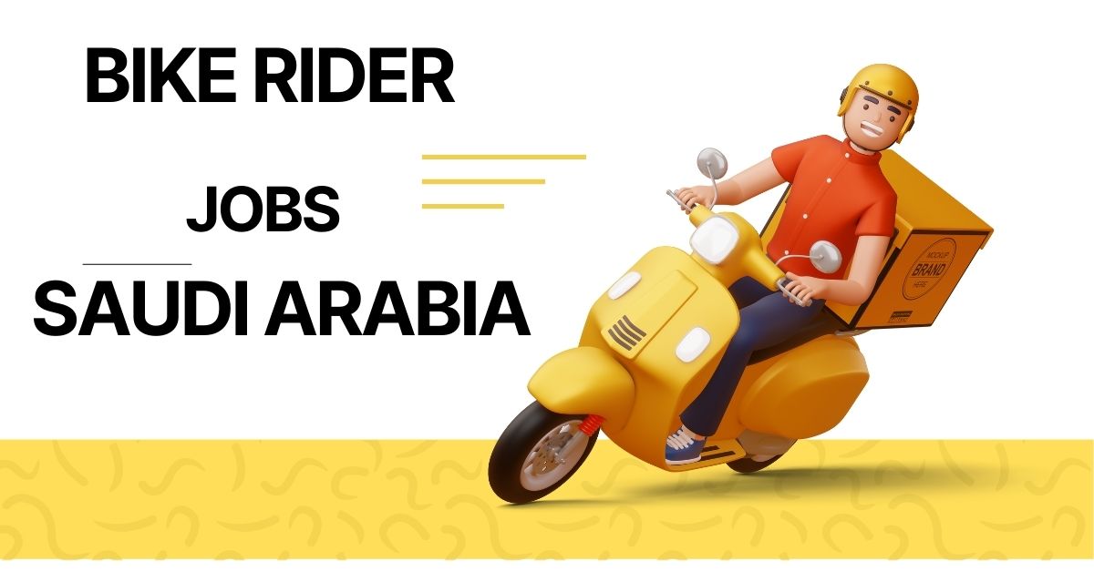 Bike Rider Vacancies in Saudi Arabia
